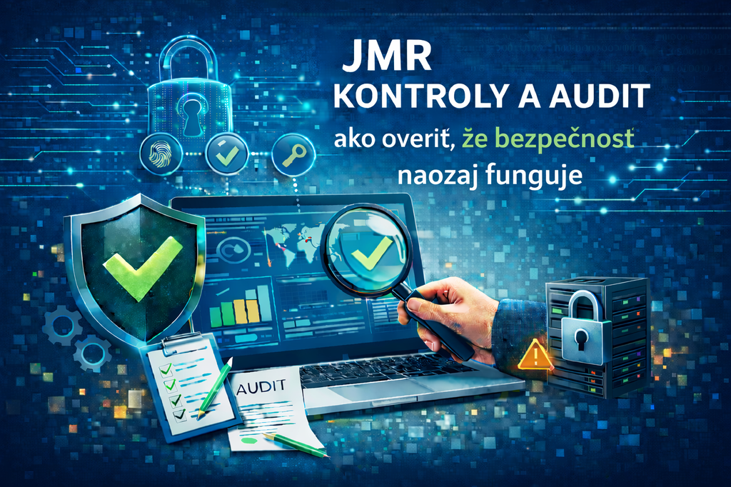 Kontrola ako nevyhnutná súčasť kybernetickej bezpečnosti v rámci JMR