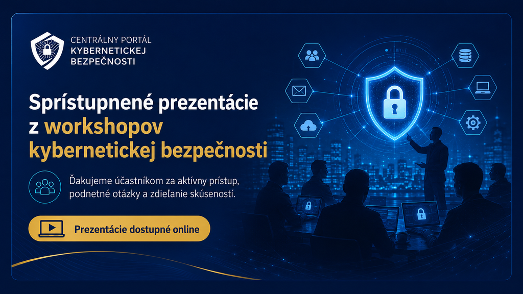 Sprístupnené prezentácie z workshopov kybernetickej bezpečnosti